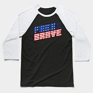 Free and Brave Baseball T-Shirt